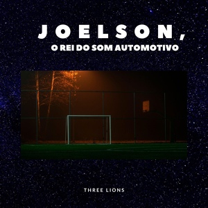 Обложка для JOELSON O REI DO SOM AUTOMOTIVO - Three Lions