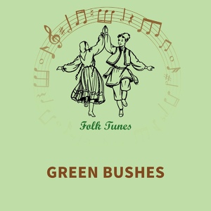 Обложка для English Folksongs - Green bushes