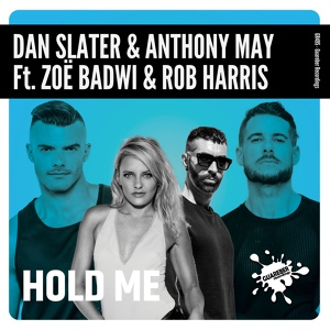 Обложка для Dan Slater, Anthony May feat. Zoe Badwi, Rob Harris - Hold Me