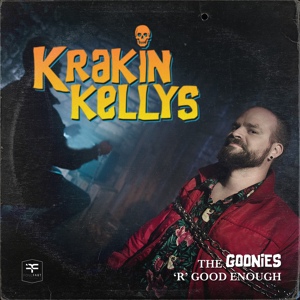 Обложка для Krakin' Kellys - The Goonies R Good Enough