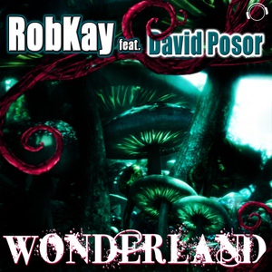 Обложка для RobKay feat. David Posor - Wonderland (Club Mix)