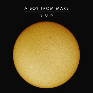 Обложка для A Boy From Mars - Staring at the Sun