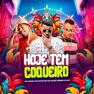 Обложка для Mc Talibã, MC LOVERA, digdin feat. MC NATAN SB, DJ JKC - Hoje Tem Coqueiro