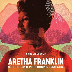 Обложка для Aretha Franklin feat. The Royal Philharmonic Orchestra - You're All I Need to Get By (with The Royal Philharmonic Orchestra)