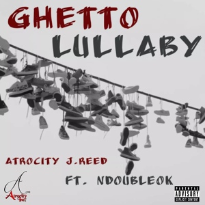Обложка для Atrocity J.Reed - Ghetto Lullaby