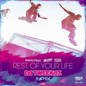 Обложка для Darren Styles and Re-Con featuring Matthew Steeper - Rest Of Your Life (Da Tweekaz Remix) [Glamour Music TV]