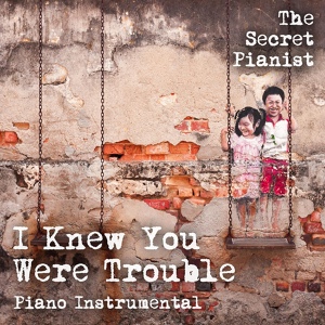 Обложка для The Secret Pianist - I Knew You Were Trouble (Piano Instrumental)