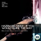 Обложка для Hazem Beltagui - If You Would Guide The Way (Original Mix)