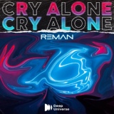 Обложка для ReMan - Cry Alone