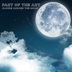 Обложка для Part of the Art - Clouds Across the Moon