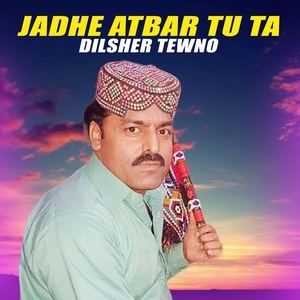 Обложка для Dilsher Tewno - Jadhe Atbar Tu Ta