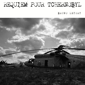 Обложка для Bruno Letort - Requiem pour Tchernobyl - 9. Pie Jesu (Orchestre et Chœur de Minsk, Andrei Galanov)