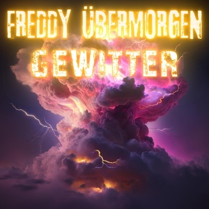 Обложка для Freddy Übermorgen - Gewitter