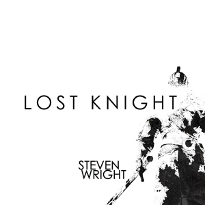 Обложка для Steven Wright - Lost Knight