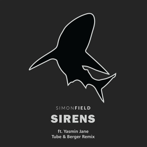 Обложка для Simon Field feat. Yasmin Jane - Sirens (feat. Yasmin Jane) [Tube & Berger Remix]