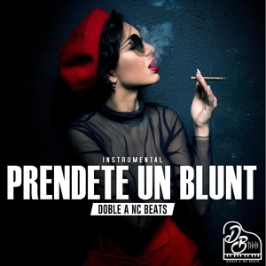 Обложка для Doble a Nc Beats - Prendete Un Blunt