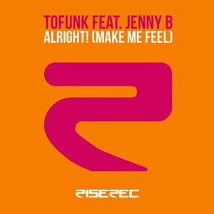 Обложка для Tofunk feat. Jenny B - Alright! (Make Me Feel)