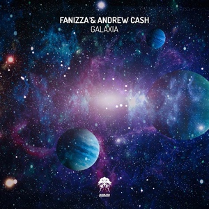 Обложка для Andrew Cash & Fanizza - Galaxia(Original Mix)
