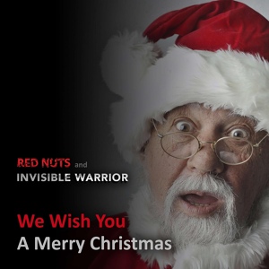 Обложка для Red Nuts, Invisible Warrior - We Wish You A Merry Christmas