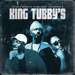 Обложка для Chaka Demus & Pliers feat. Anthony B - King Tubby's