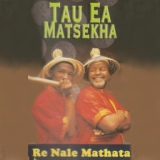 Обложка для Tau Ea Matsekha - Ha Re Khumameng