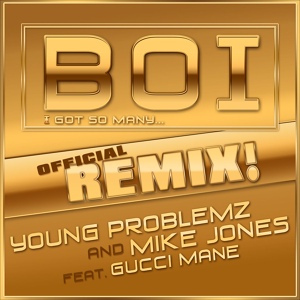 Обложка для Young Problemz - Boi! [feat. Gucci Mane]