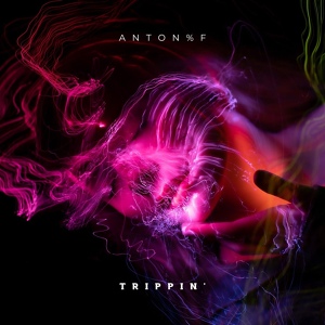 Обложка для ANTON%F - Trippin'