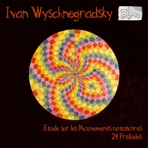 Обложка для Ivan Wyschnegradsky - 24 Preludes dans l'echelle chromatique diatonisee a 13 sons, op. 22 - IV