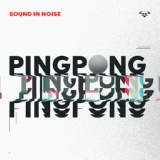 Обложка для Sound In Noise - Ping Pong