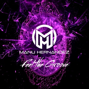 Обложка для Manu Hernandez - Feel the Groove