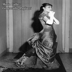 Обложка для Maria Callas feat. Tullio Serafin, Teatro alla Scala di Milano - Leoncavallo, Pagliacci - Derisione E Scherno!