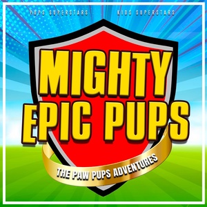 Обложка для Pups Superstars, Kids Superstars - Mighty Epic Pups (TV Size)