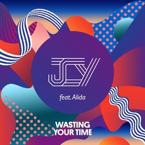 Обложка для JCY feat. Alida - Wasting Your Time (feat. Alida)