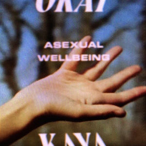 Обложка для Okay Kaya - Asexual Wellbeing