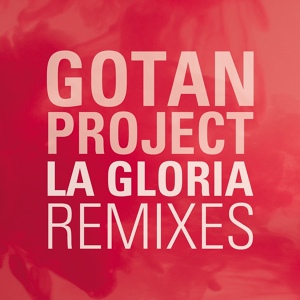 Обложка для Gotan Project feat. 3Fulanos, Magnus Mefisto - La Gloria