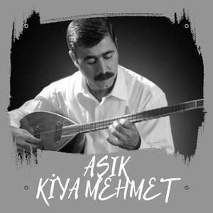 Обложка для Aşık Kiya Mehmet - Çiçekler Uzun Hava