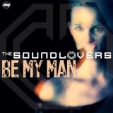 Обложка для The Soundlovers - Be My Man