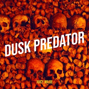 Обложка для Juicy Wilde - Dusk Predator