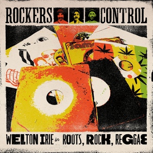 Обложка для Rockers Control, Welton Irie - Roots Rock Dub