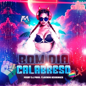 Обложка для Miury Dj, Flavinho Behringer - Bom Dia Calabreso