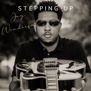 Обложка для Jay Wonderful - Stepping Up