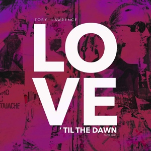 Обложка для Toby Lawrence - Love 'Til the Dawn