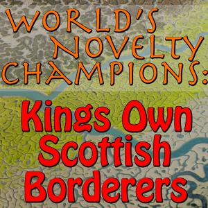 Обложка для The King's Own Scottish Borderers Military Band - Scotch On The Rocks