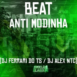 Обложка для DJ Alex NTC, DJ Ferrari Do Ts - Beat Anti Modinha