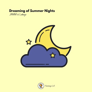 Обложка для Jammi, lukayo, Kanimayo - Dreaming of Summer Nights