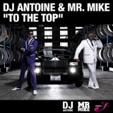 Обложка для DJ Antoine & Mr. Mike - To The Top