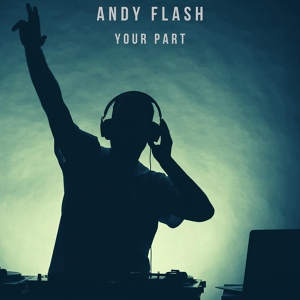 Обложка для Andy Flash - Your Part