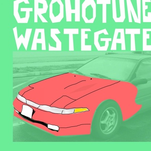 Обложка для Grohotune - Wastegate