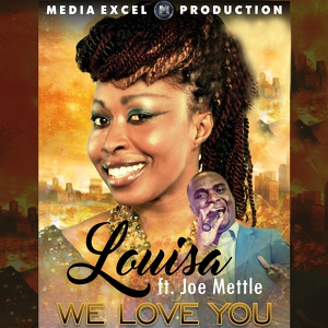 Обложка для Louisa feat. Joe Mettle - We Love You
