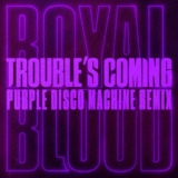 Обложка для Royal Blood - Trouble’s Coming